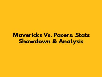 Mavericks Vs. Pacers: Stats Showdown & Analysis