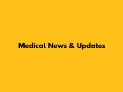 Medical News & Updates