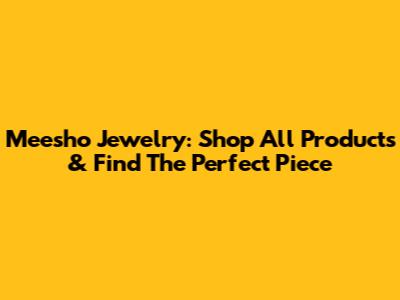 Meesho Jewelry: Shop All Products & Find The Perfect Piece