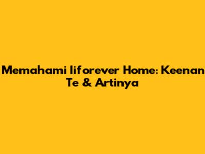 Memahami Iiforever Home: Keenan Te & Artinya