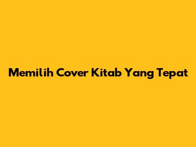 Memilih Cover Kitab Yang Tepat