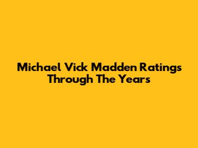 Michael Vick Madden Ratings Through The Years