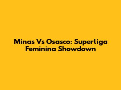 Minas Vs Osasco: Superliga Feminina Showdown