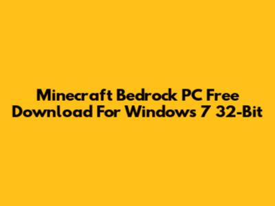 Minecraft Bedrock PC Free Download For Windows 7 32-Bit