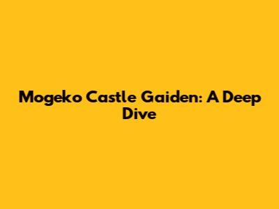 Mogeko Castle Gaiden: A Deep Dive