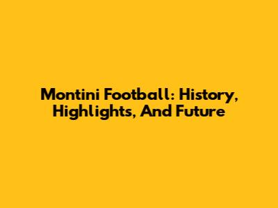 Montini Football: History, Highlights, And Future