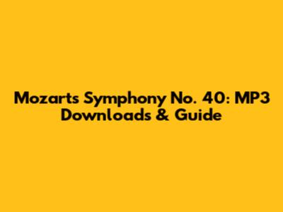 Mozart's Symphony No. 40: MP3 Downloads & Guide