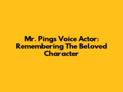 Mr. Ping's Voice Actor: Remembering The Beloved Character