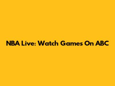 NBA Live: Watch Games On ABC