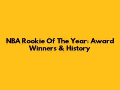 NBA Rookie Of The Year: Award Winners & History