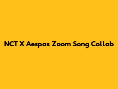 NCT X Aespa's "Zoom" Song Collab
