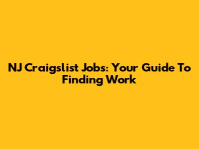 NJ Craigslist Jobs: Your Guide To Finding Work