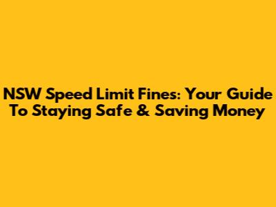 NSW Speed Limit Fines: Your Guide To Staying Safe & Saving Money