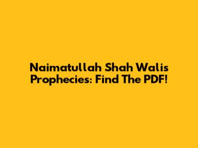 Naimatullah Shah Wali's Prophecies: Find The PDF!