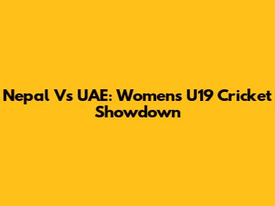 Nepal Vs UAE: Women's U19 Cricket Showdown