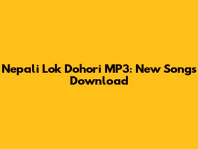 Nepali Lok Dohori MP3: New Songs Download