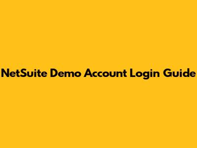 NetSuite Demo Account Login Guide