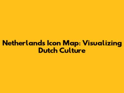 Netherlands Icon Map: Visualizing Dutch Culture