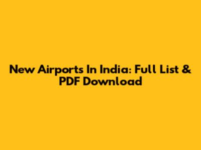 New Airports In India: Full List & PDF Download