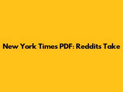 New York Times PDF: Reddit's Take