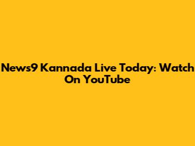 News9 Kannada Live Today: Watch On YouTube