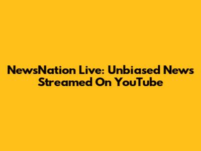 NewsNation Live: Unbiased News Streamed On YouTube