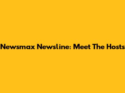 Newsmax Newsline: Meet The Hosts