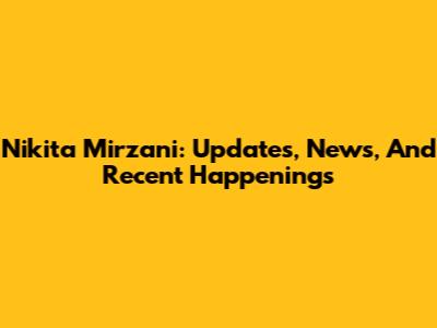 Nikita Mirzani: Updates, News, And Recent Happenings
