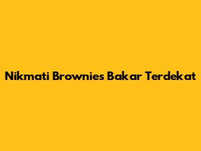 Nikmati Brownies Bakar Terdekat