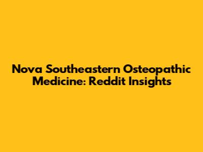 Nova Southeastern Osteopathic Medicine: Reddit Insights