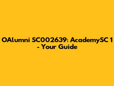 OAlumni SC002639: AcademySC 1 - Your Guide