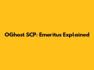 OGhost SCP: Emeritus Explained