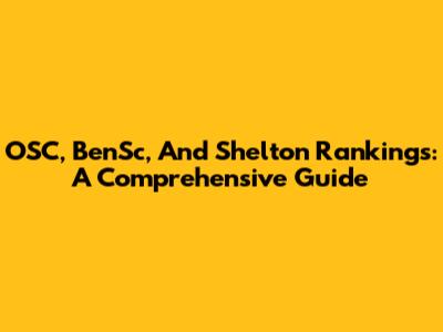 OSC, BenSc, And Shelton Rankings: A Comprehensive Guide