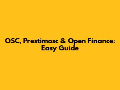 OSC, Prestimosc & Open Finance: Easy Guide