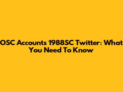 OSC Accounts 1988SC Twitter: What You Need To Know