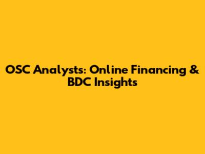 OSC Analysts: Online Financing & BDC Insights