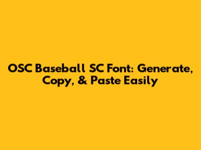 OSC Baseball SC Font: Generate, Copy, & Paste Easily