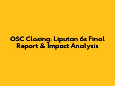 OSC Closing: Liputan 6's Final Report & Impact Analysis
