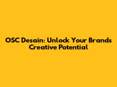 OSC Desain: Unlock Your Brand's Creative Potential