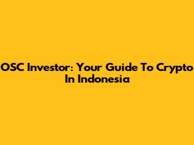 OSC Investor: Your Guide To Crypto In Indonesia