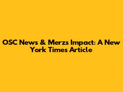 OSC News & Merz's Impact: A New York Times Article
