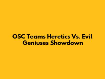 OSC Team's Heretics Vs. Evil Geniuses Showdown