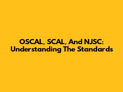 OSCAL, SCAL, And NJSC: Understanding The Standards
