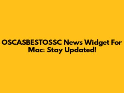 OSCASBESTOSSC News Widget For Mac: Stay Updated!
