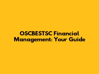 OSCBESTSC Financial Management: Your Guide