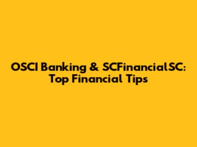OSCI Banking & SCFinancialSC: Top Financial Tips