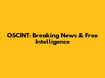 OSCINT: Breaking News & Free Intelligence