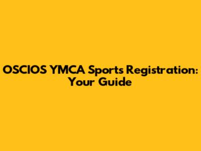 OSCIOS YMCA Sports Registration: Your Guide