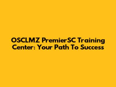OSCLMZ PremierSC Training Center: Your Path To Success