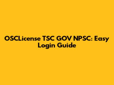 OSCLicense TSC GOV NPSC: Easy Login Guide